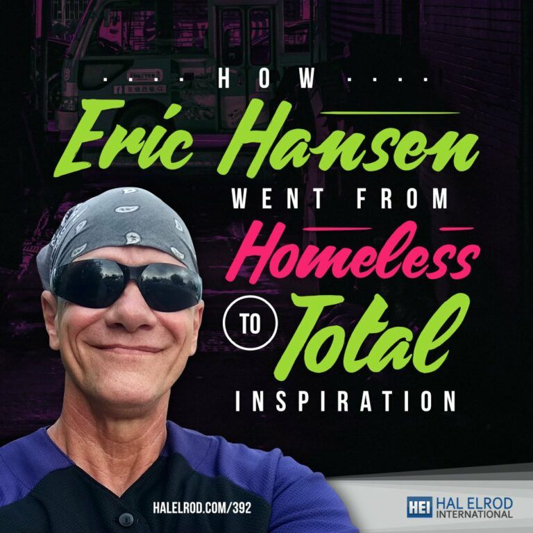 How Eric Hansen Went From Homeless To Total Inspiration
