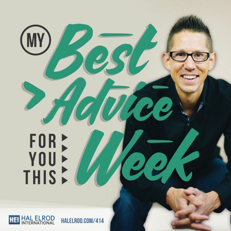 my best advice for you this week