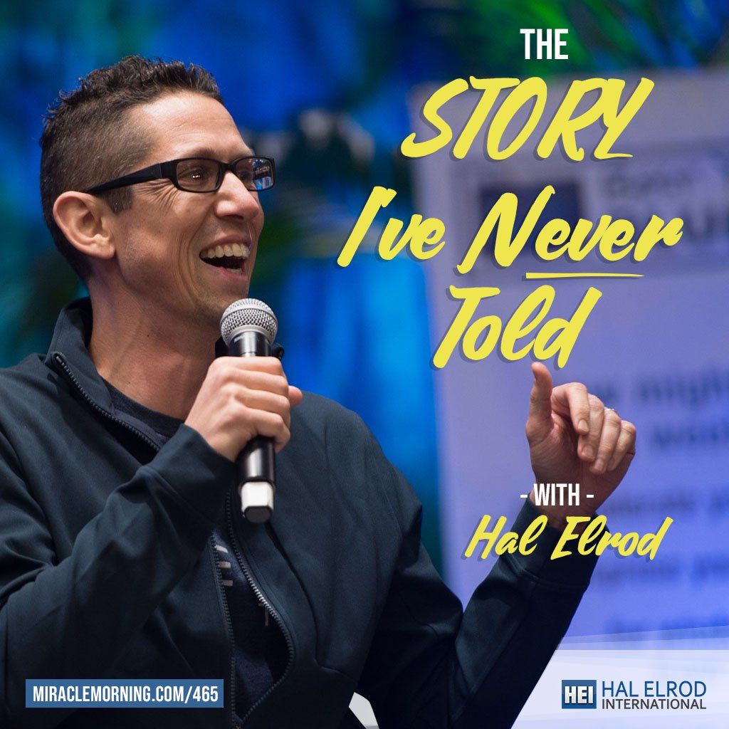 Hal Elrod - Story I've Never Told