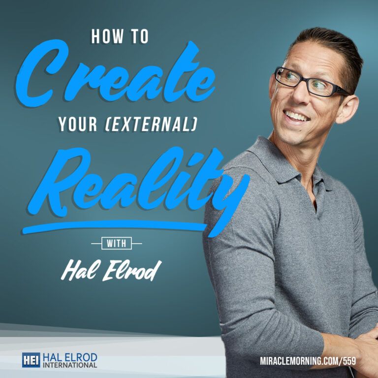 Hal Elrod - Create Your External Reality