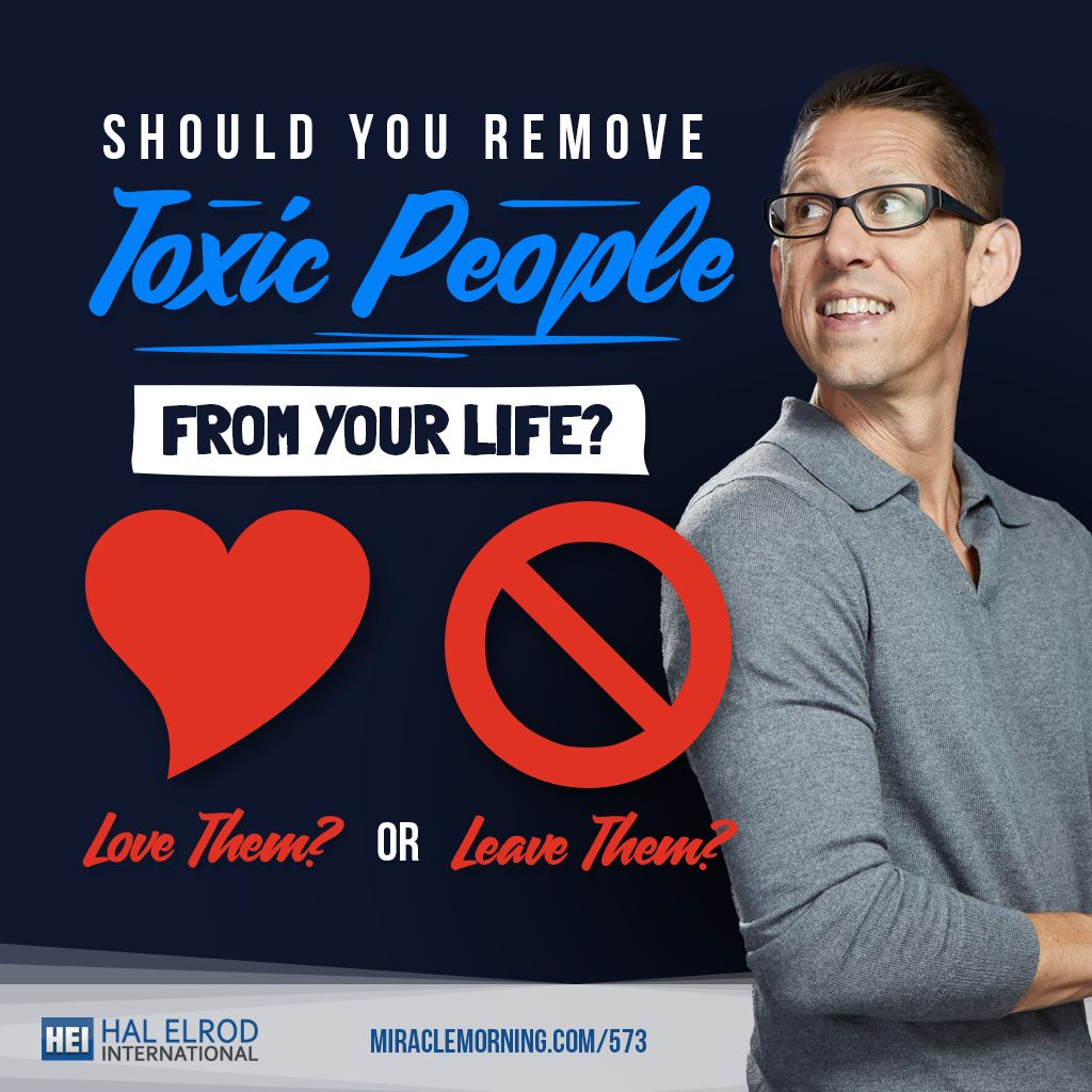 Hal Elrod - Remove Toxic People